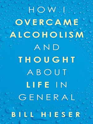cover image of How I Overcame Alcoholism and Thought About Life in General